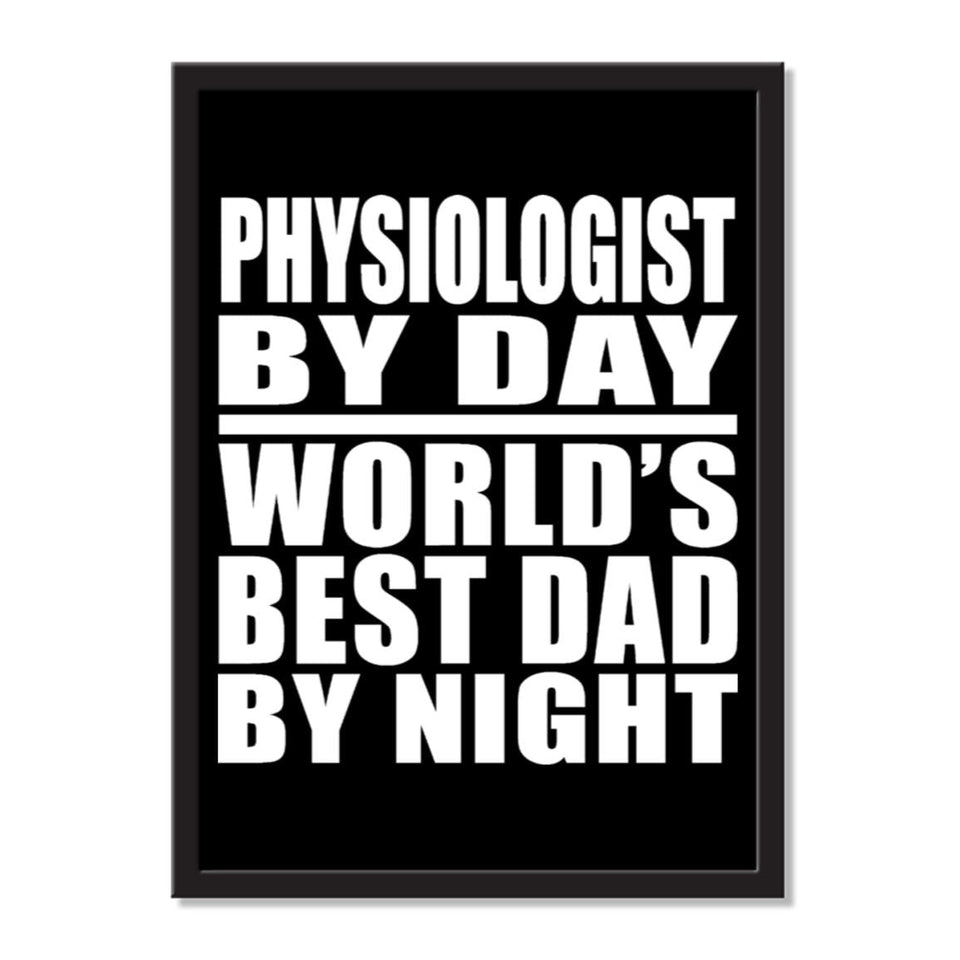 Physiologist By Day World's Best Dad By Night - Portrait Frame Photo Tile