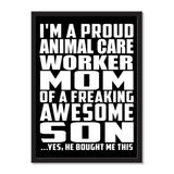 I'm A Proud Animal Care Worker Mom Of A Freaking Awesome Son, He Bought Me This - Portrait Frame Photo Tile