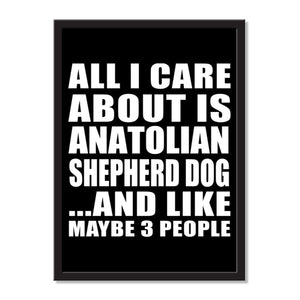 All I Care About Is Anatolian Shepherd Dog And Like Maybe 3 People - Portrait Frame Photo Tile