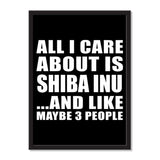 All I Care About Is Shiba Inu And Like Maybe 3 People - Portrait Frame Photo Tile