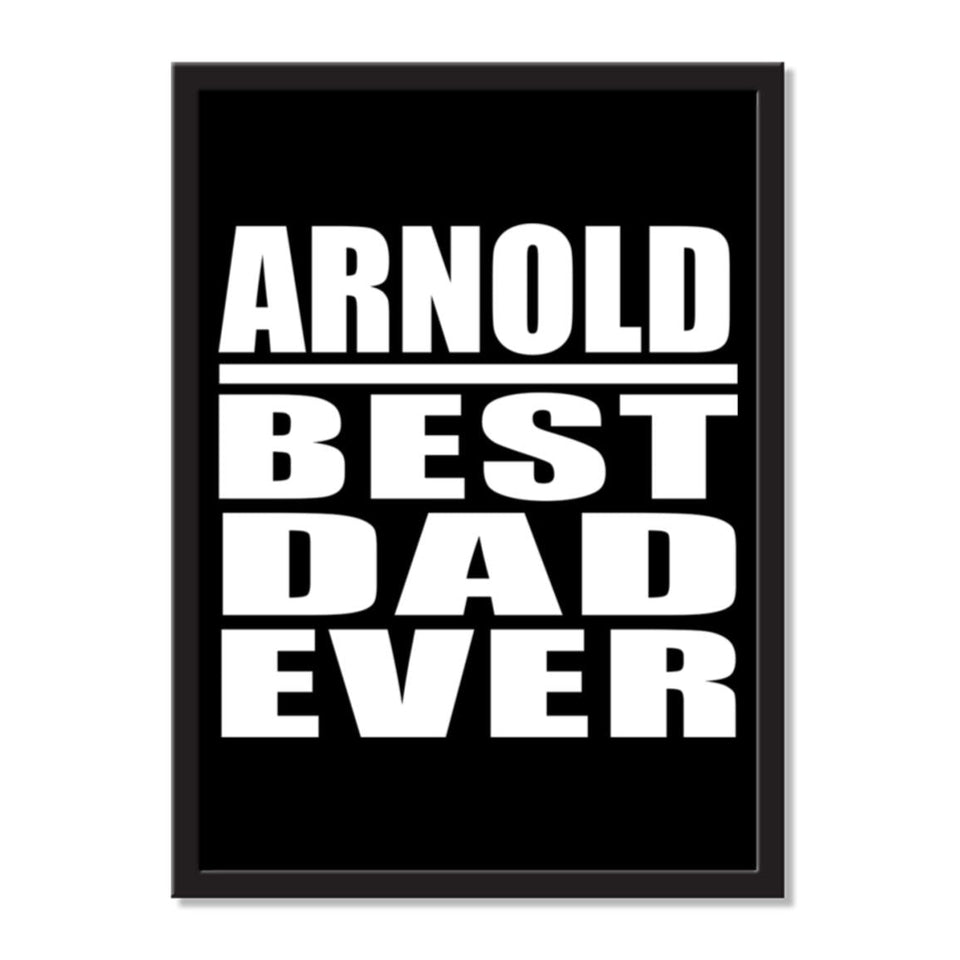 Arnold Best Dad Ever - Portrait Frame Photo Tile
