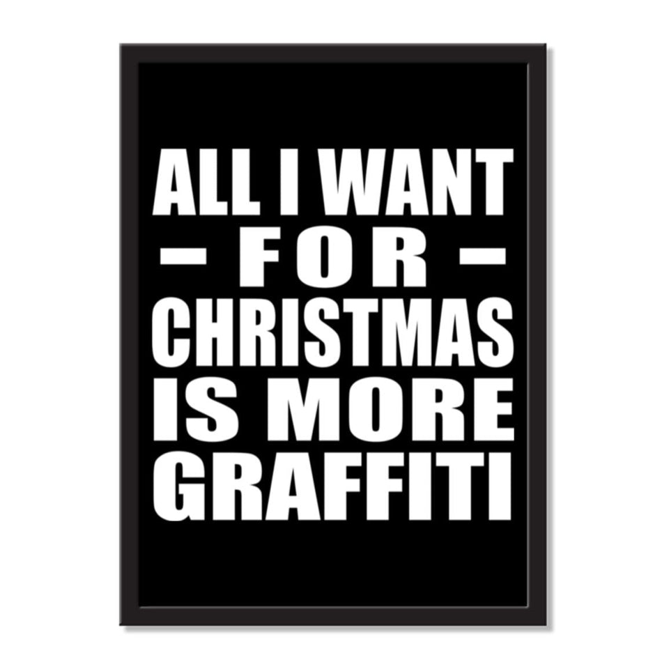 All I Want For Christmas Is More Graffiti - Portrait Frame Photo Tile