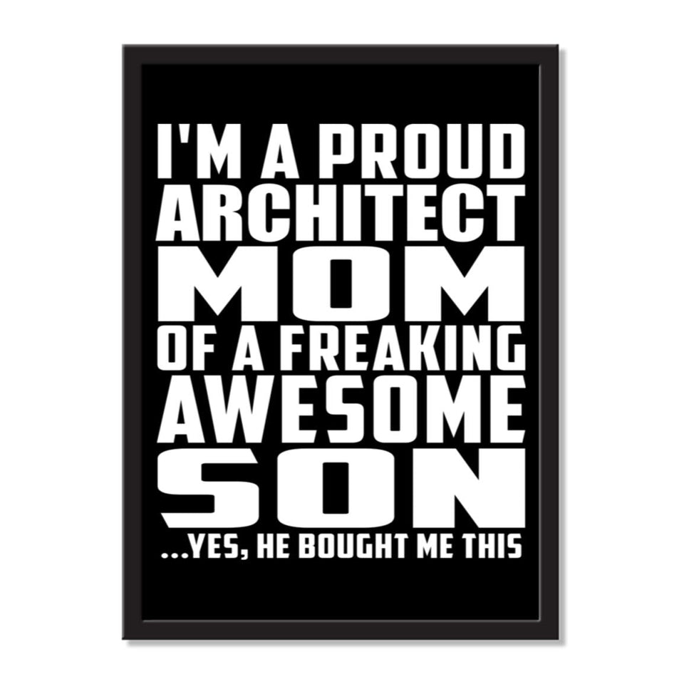 I'm A Proud Architect Mom Of A Freaking Awesome Son, He Bought Me This - Portrait Frame Photo Tile