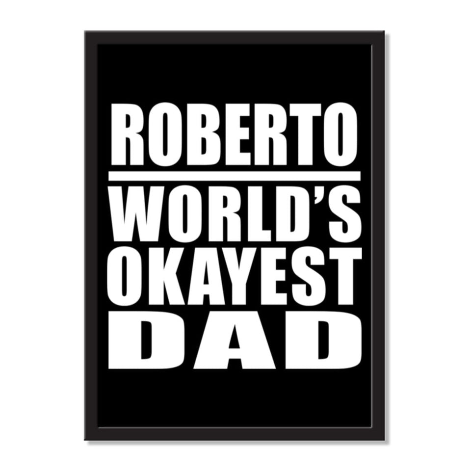 Roberto World's Okayest Dad - Portrait Frame Photo Tile