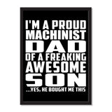 I'm A Proud Machinist Dad Of A Freaking Awesome Son, He Bought Me This - Portrait Frame Photo Tile