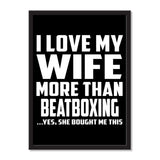 I Love My Wife More Than Beatboxing ...Yes, She Bought Me This - Portrait Frame Photo Tile