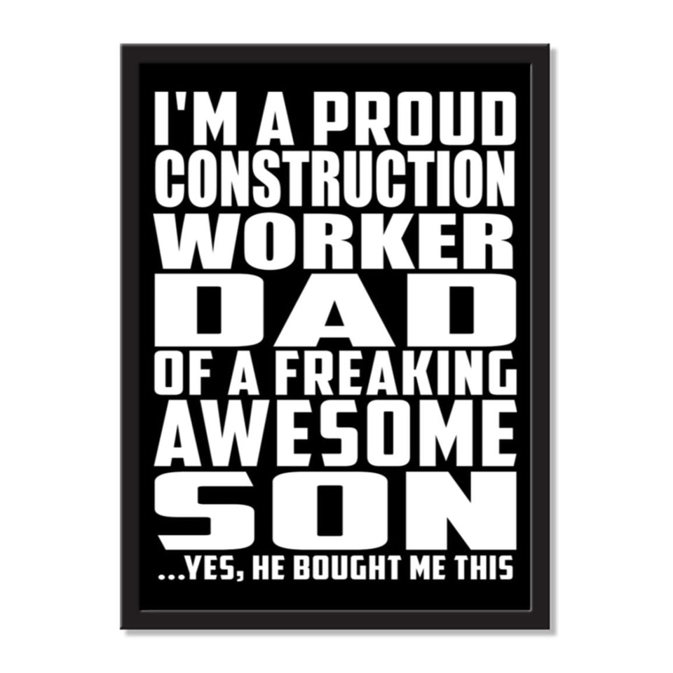 I'm A Proud Construction Worker Dad Of A Freaking Awesome Son, He Bought Me This - Portrait Frame Photo Tile