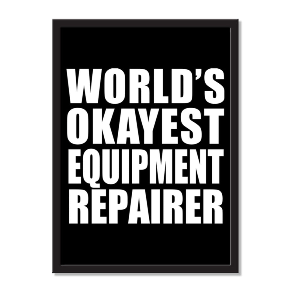 World's Okayest Equipment Repairer - Portrait Frame Photo Tile