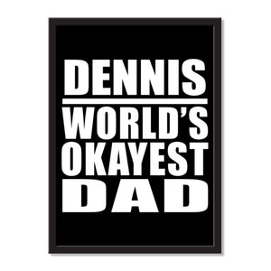 Dennis World's Okayest Dad - Portrait Frame Photo Tile
