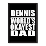 Dennis World's Okayest Dad - Portrait Frame Photo Tile