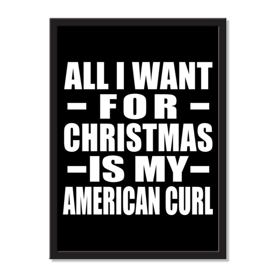All I Want For Christmas Is My American Curl - Portrait Frame Photo Tile