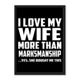 I Love My Wife More Than Marksmanship ...Yes, She Bought Me This - Portrait Frame Photo Tile