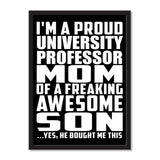 I'm A Proud University Professor Mom Of A Freaking Awesome Son, He Bought Me This - Portrait Frame Photo Tile