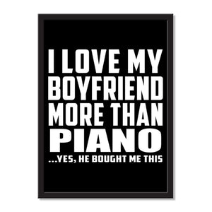 I Love My Boyfriend More Than Piano ...He Bought Me This - Portrait Frame Photo Tile