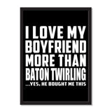 I Love My Boyfriend More Than Baton Twirling ...He Bought Me This - Portrait Frame Photo Tile