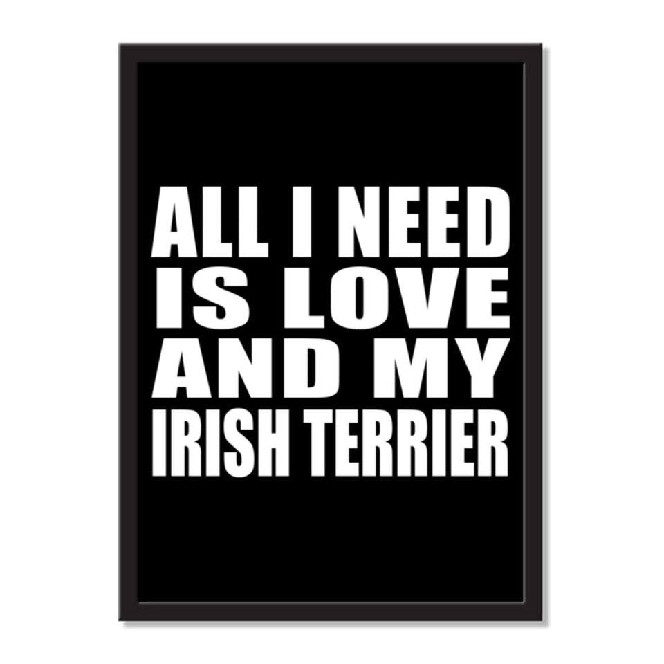 All I Need Is Love And My Irish Terrier - Portrait Frame Photo Tile