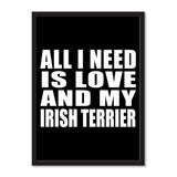 All I Need Is Love And My Irish Terrier - Portrait Frame Photo Tile