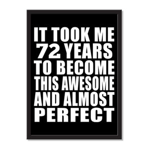 It Took Me 72 Years To Become This Awesome And Almost Perfect - Portrait Frame Photo Tile
