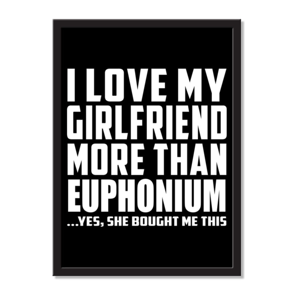 I Love My Girlfriend More Than Euphonium ...She Bought Me This - Portrait Frame Photo Tile