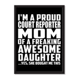 I'm A Proud Court Reporter Mom Of A Freaking Awesome Daughter, She Bought Me This - Portrait Frame Photo Tile