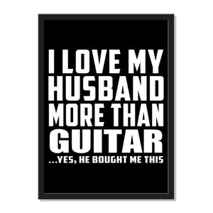 I Love My Husband More Than Guitar ...He Bought Me This - Portrait Frame Photo Tile