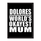 Dolores World's Okayest Mum - Portrait Frame Photo Tile