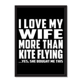 I Love My Wife More Than Kite Flying ...Yes, She Bought Me This - Portrait Frame Photo Tile