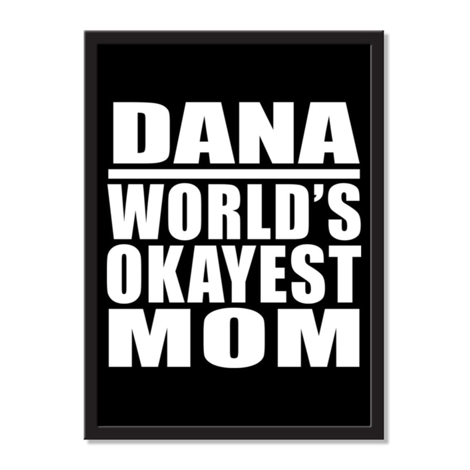 Dana World's Okayest Mom - Portrait Frame Photo Tile