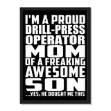 I'm A Proud Drill-Press Operator Mom Of A Freaking Awesome Son, He Bought Me This - Portrait Frame Photo Tile