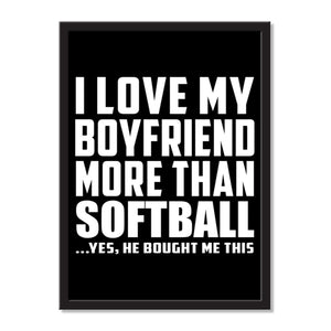 I Love My Boyfriend More Than Softball ...He Bought Me This - Portrait Frame Photo Tile