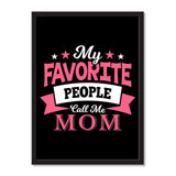 My Favorite People Call Me Mom - Portrait Frame Photo Tile