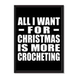 All I Want For Christmas Is More Crocheting - Portrait Frame Photo Tile
