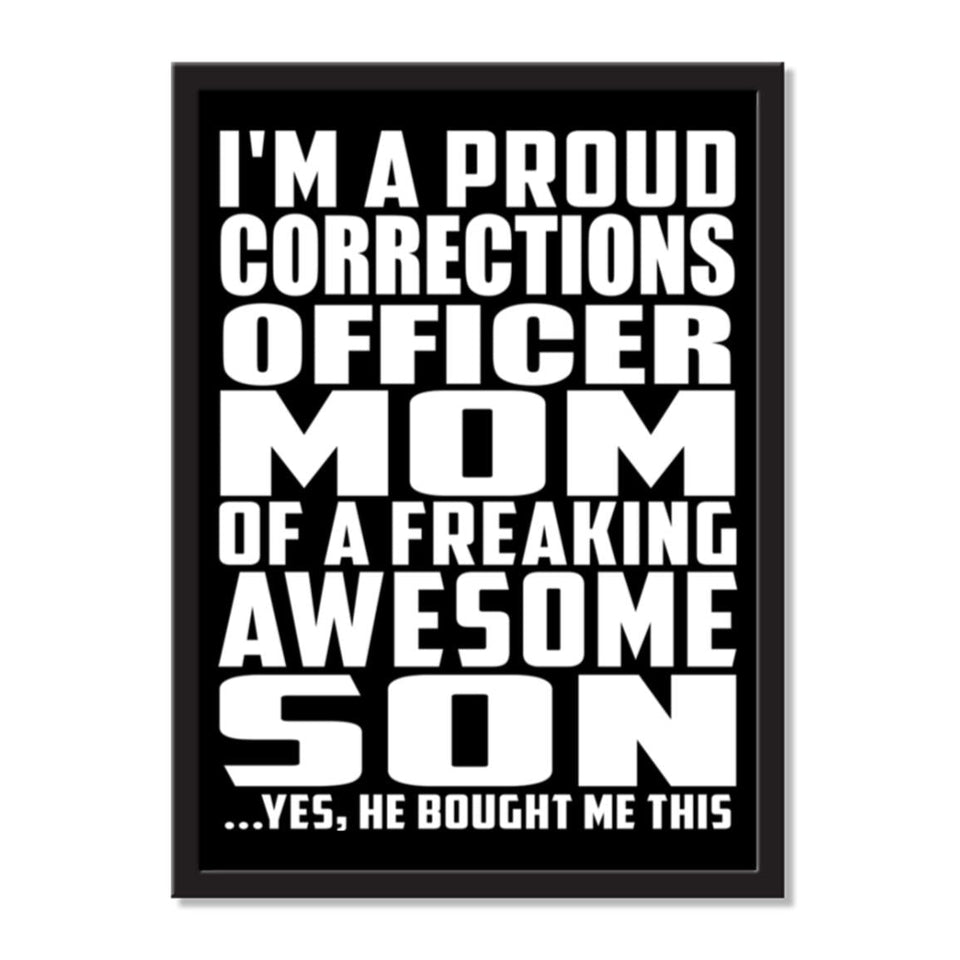 I'm A Proud Corrections Officer Mom Of A Freaking Awesome Son, He Bought Me This - Portrait Frame Photo Tile