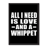 All I Need Is Love And A Whippet - Portrait Frame Photo Tile