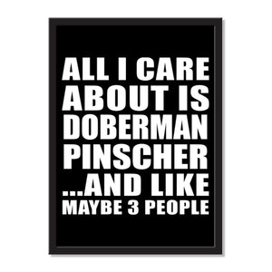 All I Care About Is Doberman Pinscher And Like Maybe 3 People - Portrait Frame Photo Tile