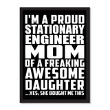I'm A Proud Stationary Engineer Mom Of A Freaking Awesome Daughter, She Bought Me This - Portrait Frame Photo Tile