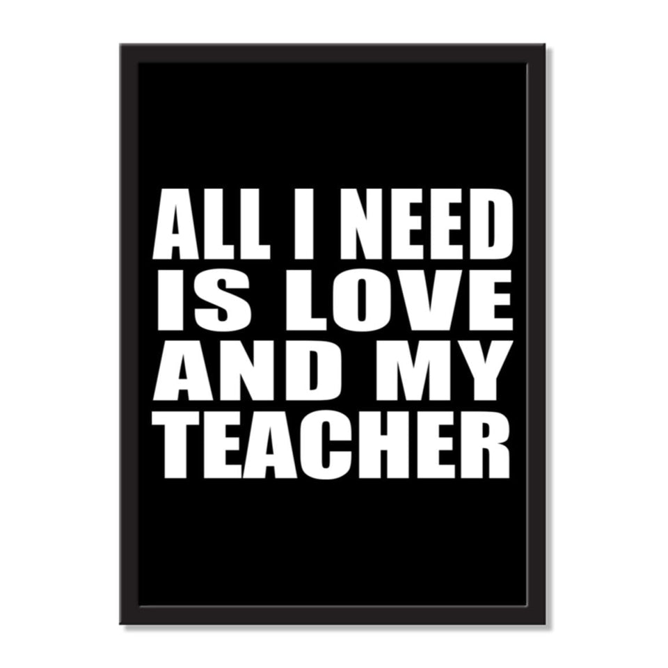 All I Need Is Love And My Teacher - Portrait Frame Photo Tile