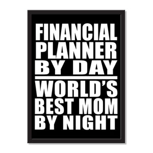 Financial Planner By Day World's Best Mom By Night - Portrait Frame Photo Tile