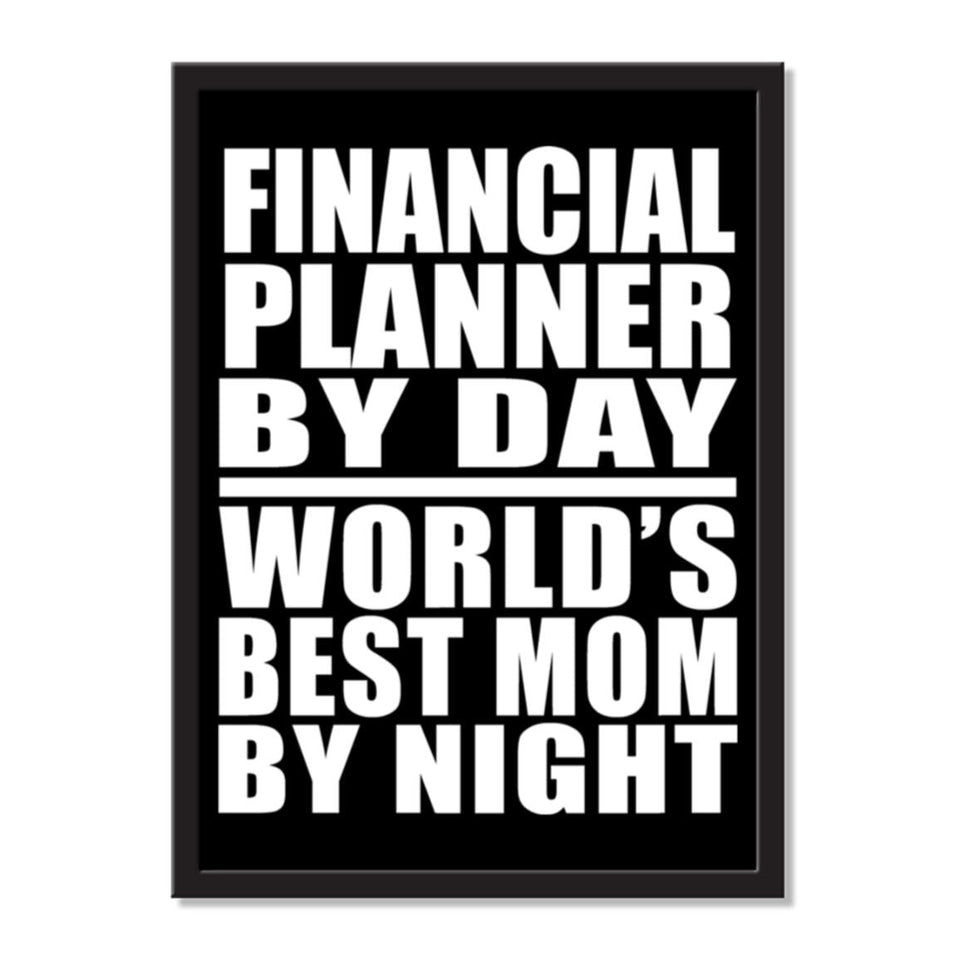Financial Planner By Day World's Best Mom By Night - Portrait Frame Photo Tile