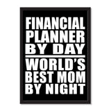 Financial Planner By Day World's Best Mom By Night - Portrait Frame Photo Tile