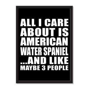 All I Care About Is American Water Spaniel And Like Maybe 3 People - Portrait Frame Photo Tile