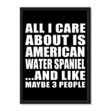All I Care About Is American Water Spaniel And Like Maybe 3 People - Portrait Frame Photo Tile