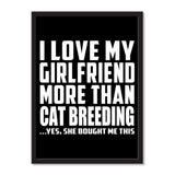 I Love My Girlfriend More Than Cat Breeding ...She Bought Me This - Portrait Frame Photo Tile