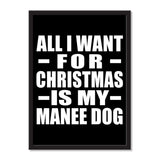 All I Want For Christmas Is My Manee Dog - Portrait Frame Photo Tile