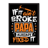 If It Ain't Broke, PAPA Already Fixed It - Portrait Frame Photo Tile