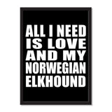 All I Need Is Love And My Norwegian Elkhound - Portrait Frame Photo Tile