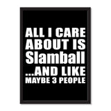 All I Care About Is Slamball And Like Maybe 3 People - Portrait Frame Photo Tile