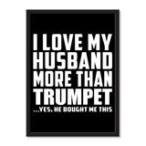 I Love My Husband More Than Trumpet ...He Bought Me This - Portrait Frame Photo Tile