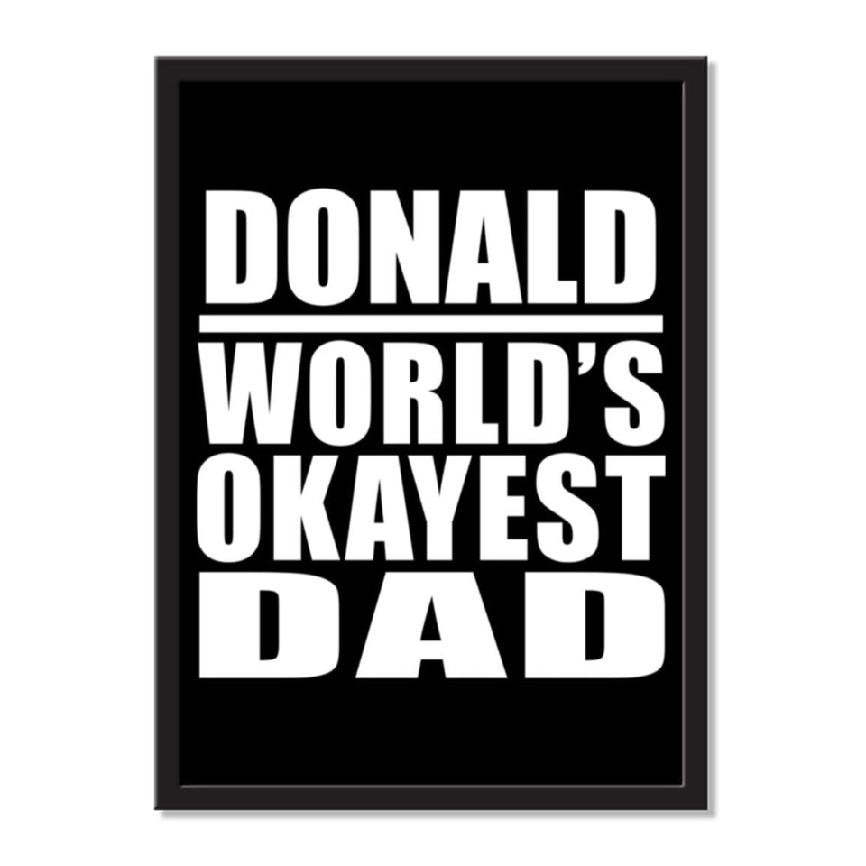 Donald World's Okayest Dad - Portrait Frame Photo Tile
