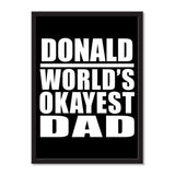 Donald World's Okayest Dad - Portrait Frame Photo Tile